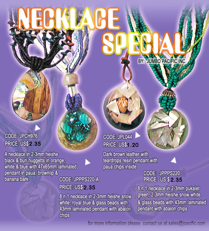 Beautiful Philippine Necklace with laminated shell pendant JPCH976 - A neckla in 2-3mm heishi black & buri nuggets in orange, white and blue with 47x65 laminated pendant in paua, brownlip and banana bark. JPPPS220-A - 8 in 1 necklace in 2-3mm heishi snow white, royal blue and glass beads with 43mm laminated pendant with abalon chips. JPL044 - Dark brown leather with teardrops resin pendant with paua chips inside. JPPPS220 - 8 in 1 necklace in 2-3mm pukalet green, 2-3mm heishi snow white and glass beads with 43mm laminated pendant with abalon chips.